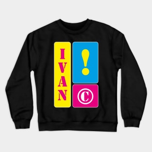 My name is Ivan Crewneck Sweatshirt